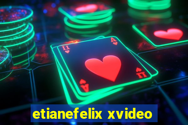 etianefelix xvideo